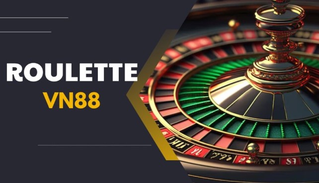 Đôi chút giới thiệu về Roulette Vn88