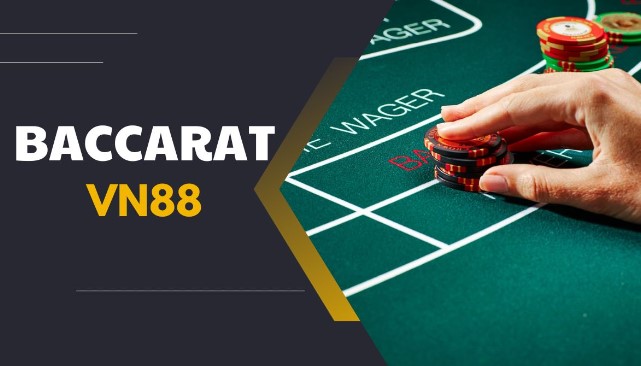 Một số thông tin tổng quan về Baccarat Vn88